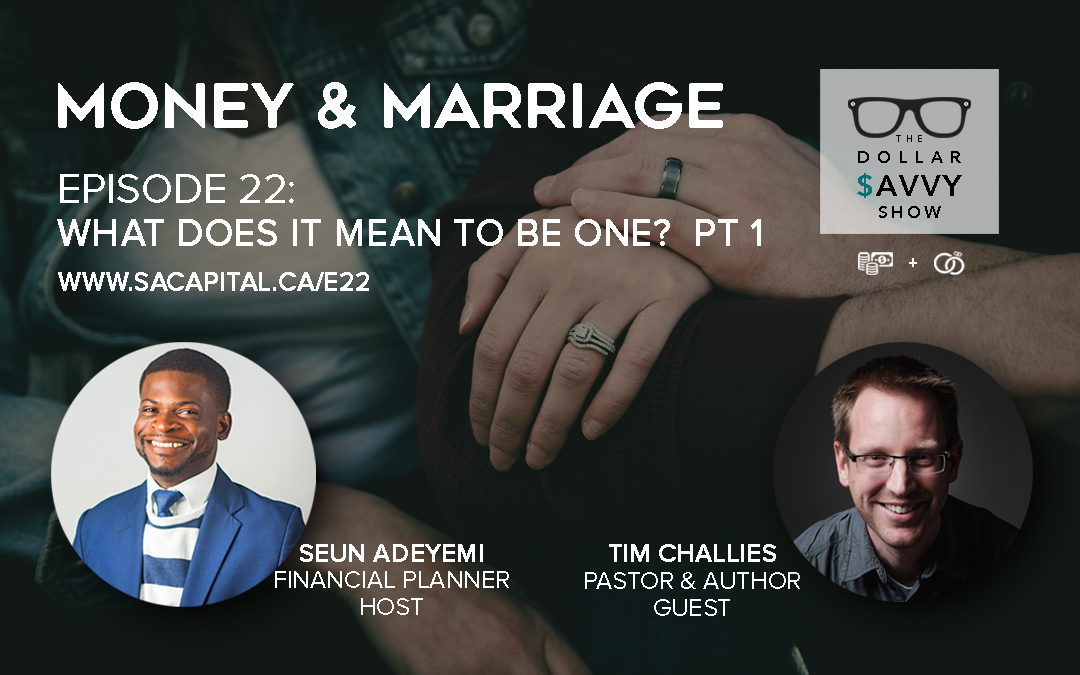 Episode 22: Money & Marriage Series – What Does It Mean To Be One? Part 1